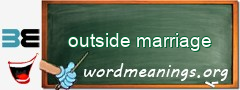 WordMeaning blackboard for outside marriage